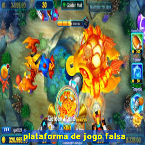 plataforma de jogo falsa